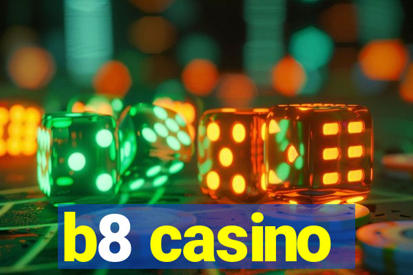 b8 casino